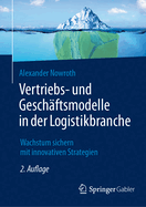 Vertriebs- und Geschftsmodelle in der Logistikbranche: Wachstum sichern mit innovativen Strategien