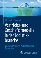Vertriebs- und Geschaftsmodelle in der Logistikbranche: Wachstum sichern mit innovativen Strategien
