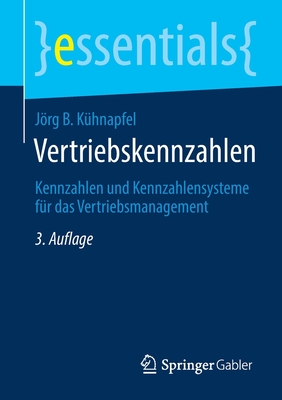 Vertriebskennzahlen: Kennzahlen Und Kennzahlensysteme Fur Das Vertriebsmanagement - K?hnapfel, Jrg B