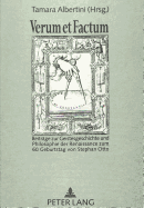 Verum Et Factum: Beitraege Zur Geistesgeschichte Und Philosophie Der Renaissance Zum 60. Geburtstag Von Stephan Otto