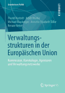 Verwaltungsstrukturen in Der Europaischen Union: Kommission, Komitologie, Agenturen Und Verwaltungsnetzwerke