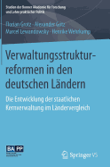 Verwaltungsstrukturreformen in Den Deutschen Landern: Die Entwicklung Der Staatlichen Kernverwaltung Im Landervergleich