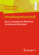 Verwaltungswissenschaft: Band 2: Grundzge Der ffentlichen Verwaltung in Deutschland