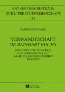 Verwandtschaft Im Reinhart Fuchs?: Semantik Und Funktion Von Verwandtschaft Im Mittelhochdeutschen Tierepos