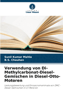 Verwendung von Di-Methylcarbonat-Diesel-Gemischen in Diesel-Otto-Motoren