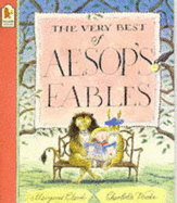 Very Best Of Aesop's Fables - Aesop, and Clark, Margaret (Volume editor), and Voake, Charlotte (Illustrator)