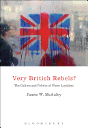 Very British Rebels?: The Culture and Politics of Ulster Loyalism