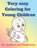 very easy coloring for young children: for toddlers and beginners