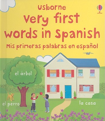 Very First Words in Spanish/Mis Primeras Palabras En Espanol - 