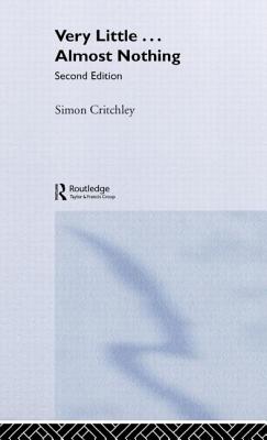 Very Little ... Almost Nothing: Death, Philosophy and Literature - Critchley, Simon