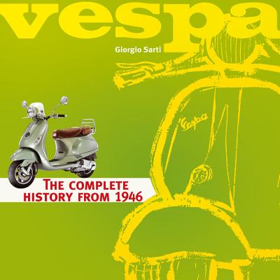 Vespa: The Complete History from 1946 - Sarti, Giorgio