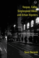 Vespas, Cafes, Singlespeed Bikes, and Urban Hipsters: Gentrification, Urban Mission, and Church Planting