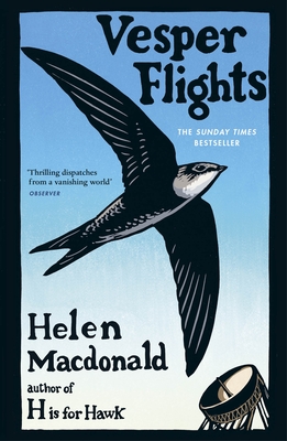 Vesper Flights: The Sunday Times bestseller from the author of H is for Hawk - Macdonald, Helen