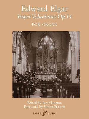 Vesper Voluntaries, Op. 14 - Elgar, Edward (Composer), and Horton, Peter (Composer)