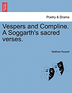 Vespers and Compline. a Soggarth's Sacred Verses.