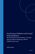 Vessel-Source Pollution and Coastal State Jurisdiction: The Work of the Ila Committee on Coastal State Jurisdiction Relating to Marine Pollution (1991-2000)