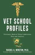 Vet School Profiles: Veterinary Medical School Admissions Data and Analysis