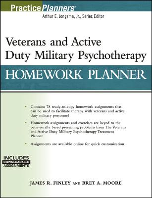 Veterans and Active Duty Military Psychotherapy Homework Planner, (with Download) - Finley, James R, and Moore, Bret A, and Berghuis, David J (Editor)