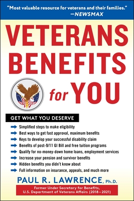 Veterans Benefits for You: Get What You Deserve - Lawrence, Paul R