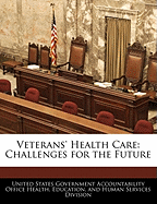 Veterans' Health Care: Challenges for the Future