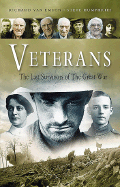 Veterans: The Last Survivors of the Great War