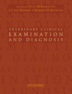 Veterinary Clinical Examination and Diagnosis - Radostits, Otto M, and Mayhew, I G, and Houston, Doreen M, DVM