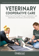 Veterinary Cooperative Care: Enhancing Animal Health Through Collaboration with Veterinarians, Pet Owners, and Animal Trainers