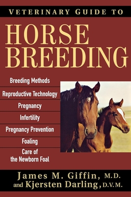 Veterinary Guide to Horse Breeding - Giffin, James M, and Darling, Kjersten