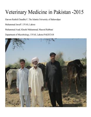 Veterinary Medicine in Pakistan2015: Medication and Vaccination - Rabbani, Masood, and Asad, Muhammad, and Chaudhry, Haroon Rashid