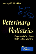 Veterinary Pediatrics: Dogs and Cats from Birth to Six Months
