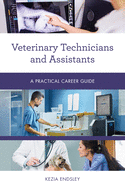 Veterinary Technicians and Assistants: A Practical Career Guide