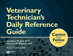 Veterinary Technician's Daily Reference Guide: Canine and Feline