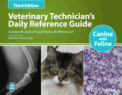 Veterinary Technician's Daily Reference Guide: Canine and Feline