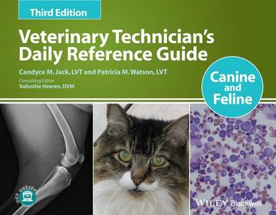 Veterinary Technician's Daily Reference Guide: Canine and Feline - Jack, Candyce M, and Watson, Patricia M, and Heeren, Valissitie (Consultant editor)