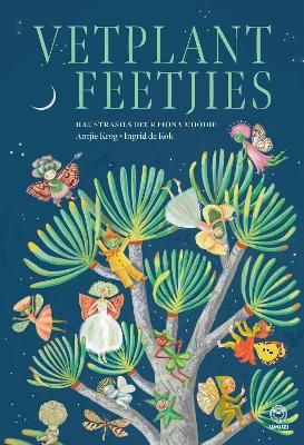 Vetplantfeetjies - Krog, Antjie, and de Kok, Ingrid, and Moodie, Fiona (Illustrator)