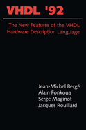 VHDL '92: The New Features of the VHDL Hardware Description Language