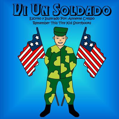 Vi Un Soldado - Tiny Kid Storybooks, Remember This, and Crespo, Annette