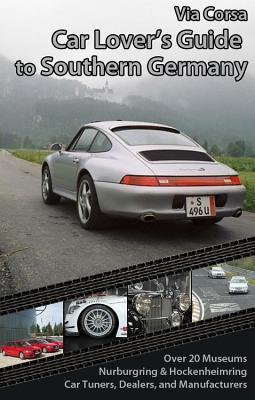 Via Corsa Car Lover's Guide to Southern Germany - Adams, Ronald