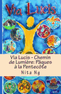 Via Lucis - Chemin de Lumire: Pques  la Pentecte