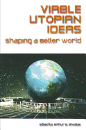 Viable Utopian Ideas: Shaping a Better World