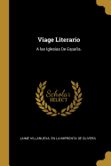 Viage Literario ? Las Iglesias De Espaa