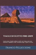 Viaggi in Egitto 1980-2009: Crociera aerea e fluviale sul Nilo; ai confini con il Sudan, alla ricerca di Berenice Trogloditica e della "carovaniera degli 11 giorni"; nel Sinai