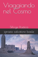 Viaggiando nel Cosmo: Silloge Poetica