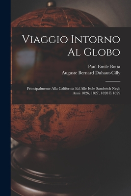 Viaggio Intorno Al Globo: Principalmente Alla California Ed Alle Isole Sandwich Negli Anni 1826, 1827, 1828 E 1829. Volume 2 of 2 - Duhaut-Cilly, Auguste Bernard