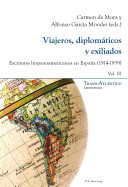 Viajeros, Diplomticos Y Exiliados: Escritores Hispanoamericanos En Espaa (1914-1939) - Tomo I Y II