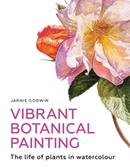 Vibrant Botanical Painting: The Life of Plants in Watercolour