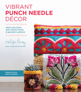 Vibrant Punch Needle D?cor: Adorn Your Home with Colorful Florals and Geometric Patterns