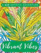 Vibrant Vibes: A 420 Adult Coloring Book