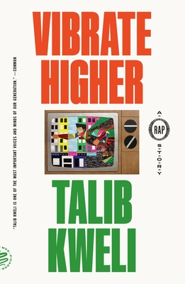Vibrate Higher: A Rap Story - Kweli, Talib