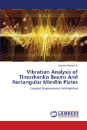 Vibration Analysis of Timoshenko Beams And Rectangular Mindlin Plates